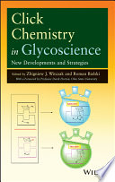 Click chemistry in glycoscience : new developments and strategies /