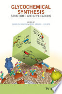 Glycochemical synthesis : strategies and applications /