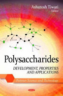 Polysaccharides : development, properties and applications /