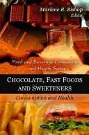 Chocolate, fast foods and sweeteners : consumption and health /