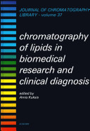 Chromatography of lipids in biomedical research and clinical diagnosis /