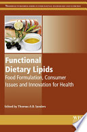 Functional dietary lipids : food formulation, consumer issues and innovation for health /