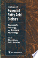 Handbook of essential fatty acid biology : biochemistry, physiology, and behavioral neurobiology /
