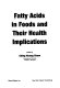 Fatty acids in foods and their health implications /