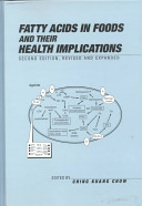 Fatty acids in foods and their health implications /