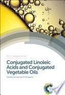 Conjugated linoleic acids and conjugated vegetable oils /