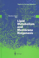 Lipid metabolism and membrane biogenesis /