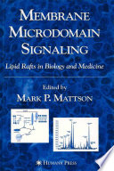 Membrane microdomain signaling : lipid rafts in biology and medicine /