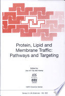 Protein, lipid and membrane traffic : pathways and targeting /