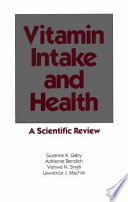 Vitamin intake and health : a scientific review /