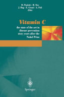 Vitamin C : the state of the art in disease prevention sixty years after the Nobel Prize /