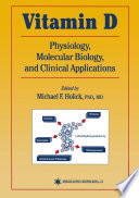 Vitamin D : molecular biology, physiology, and clinical applications /