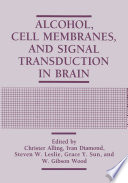 Alcohol, cell membranes, and signal transduction in brain /