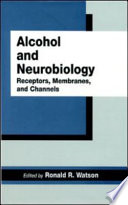 Alcohol and neurobiology : receptors, membranes, and channels /