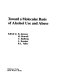 Toward a molecular basis of alcohol use and abuse /