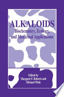 Alkaloids : biochemistry, ecology, and medicinal applications /
