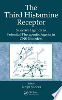 The third histamine receptor : selective ligands as potential therapeutic agents in CNS disorders /