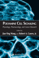 Polyamine cell signaling : physiology, pharmacology, and cancer research /