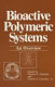 Bioactive polymeric systems : an overview /