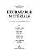 Degradable materials : perspectives, issues, and opportunities : the First International Scientific Consensus Workshop proceedings /