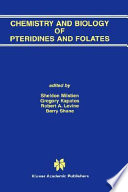 Chemistry and biology of pteridines and folates : proceedings of the 12th International Symposium on Pteridines and Folates, National Institutes of Health, Bethesda, Maryland, June 17-22, 2001 /