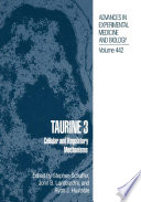 Taurine 3 : cellular and regulatory mechanisms /