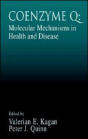 Coenzyme Q : molecular mechanisms in health and disease /