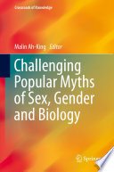 Challenging popular myths of sex, gender and biology /