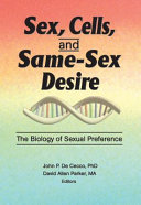 Sex, cells, and same-sex desire : the biology of sexual preference /
