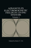 Advances in electromagnetic fields in living systems /