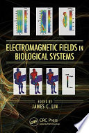 Electromagnetic fields in biological systems /
