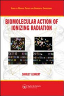Biomolecular action of ionizing radiation /