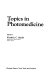 Topics in photomedicine /