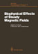 Biophysical effects of steady magnetic fields : proceedings of the workshop, Les Houches, France February 26-March 5, 1986 /