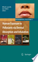 Human exposure to pollutants via dermal absorption and inhalation /