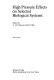 High pressure effects on selected bibliogical systems /