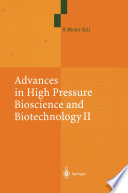 Advances in high pressure bioscience and biotechnology II : proceedings of the 2nd International Conference on High Blood Pressure Bioscience and Biotechnology, Dortmund, September 16-19, 2002 /
