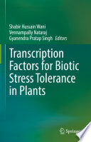 Transcription Factors for Biotic Stress Tolerance in Plants /