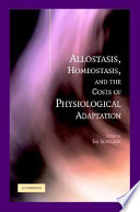 Allostasis, homeostasis and the costs of physiological adaptation /