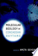 Molecular biology of circadian rhythms /