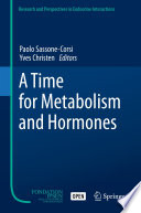 A Time for Metabolism and Hormones /