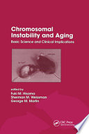 Chromosomal instability and aging : basic science and clinical implications /