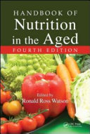 Handbook of nutrition in the aged /