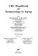 CRC handbook of immunology in aging /