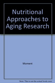 Nutritional approaches to aging research /