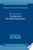 IUTAM Symposium on Synthesis in Bio Solid Mechanics : proceedings of the IUTAM Symposium held in Copenhagen, Denmark, 24-27 May 1998 /