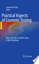 Practical aspects of cosmetic testing : how to set up a scientific study in skin physiology /