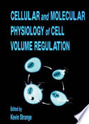 Cellular and molecular physiology of cell volume regulation /