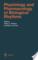 Physiology and pharmacology of biological rhythms /