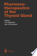 Pharmacotherapeutics of the thyroid gland /